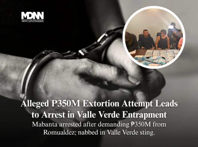 ₱350M Extortion Sting Leads to Arrest at Valle Verde Club ₱350M Extortion Sting Leads to Arrest at Valle Verde Club