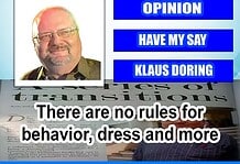 There are no rules for behavior, dress and more